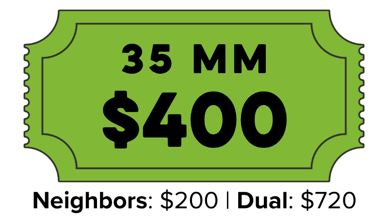 35 MM, $400 per year. Neighbors: $200. Dual: $720.