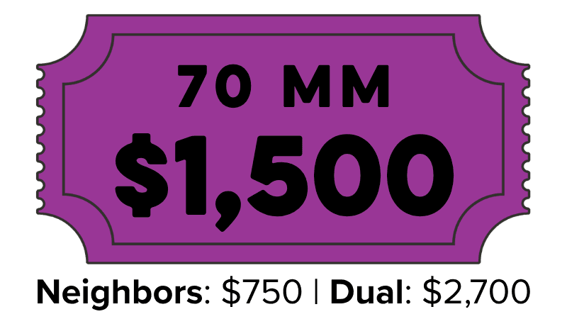 70 MM, $1,500 per year. Neighbors: $750. Dual: $2,700.