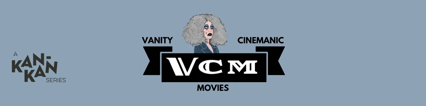 Vanity Cinemanic Movies